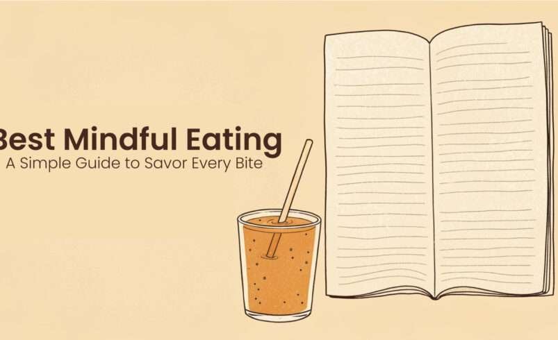 Best Mindful Eating: A Simple Guide To Savor Every Bite